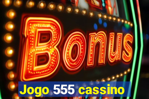 Jogo 555 cassino
